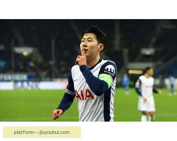 从战术定位到心理压力深度解析孙兴慜状态低迷的多重原因与赛程影响